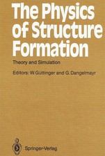 - The Physics of Structure Formation: Theory and Simulation: Proceedings of an I