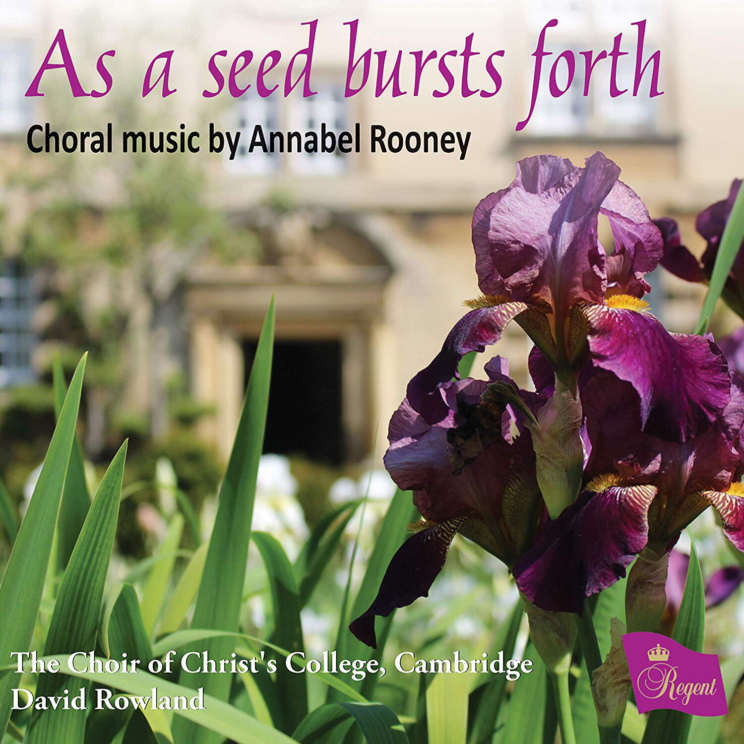 Annabel Rooney As a Seed Bursts Forth: Choral Music By Annabel Rooney (CD) Album