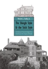 The Shingle Style and the Stick Style: Architectural Theory and Design from...