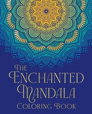 The Enchanted Mandala Coloring Book