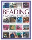 The Complete Illustrated Guide to Beading Making Jewellery - Very Good