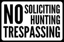 NO SOLICITING NO HUNTING NO TRESPASSING 12" x 8" Aluminum Sign made in the USA