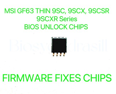 MSI GF63 THIN 9SC, 9SCX 9SCSR 9SCXR SERIES, NO PASSWORD BIOS CHIP FIRMWARE FIXES