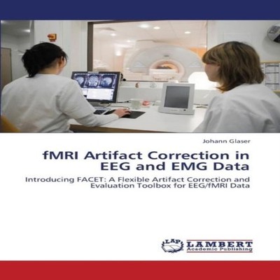 Fmri Artifact Correction in Eeg and Emg Data Glaser Johann Paperb