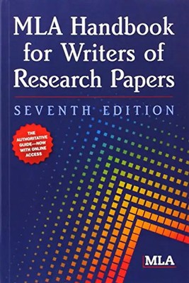 MLA Handbook for Writers of Research Papers - Modern Language Association of Ame