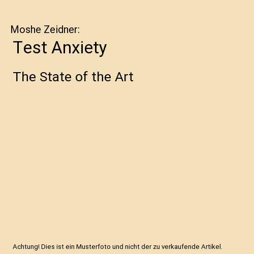 Test Anxiety The State of the Art, Moshe Zeidner 9780306457296 eBay
