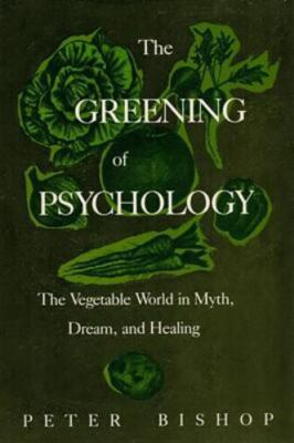 Greening of Psychology by Bishop, Peter