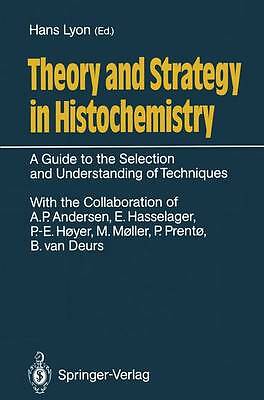 Theory and Strategy in Histochemistry: A Guide to the Selection and Understandi
