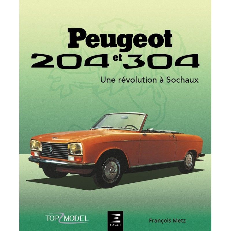Livre Peugeot 204 et 304 Top Model idée cadeau idéal pour passionné auto