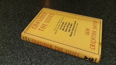			Consider the Lilies, Iain Crichton-Smith, Victor Gollancz, 1968, 		