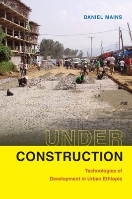 Daniel Mains - Under Construction   Technologies of Development in Urb - G245z