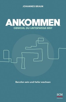 Ankommen, obwohl du unterwegs bist Berufen sein und tiefer wachsen