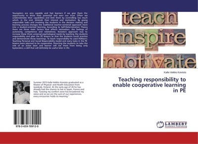 Teaching responsibility to enable cooperative learning in PE Kalle-Veikko Koivis
