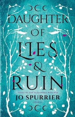 Jo Spurrier Daughter of Lies and Ruin (Taschenbuch) Witches of Blackbone