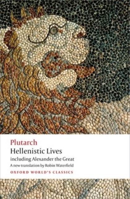 Hellenistic Lives including Alexander the Great (Oxford World's - Image 2