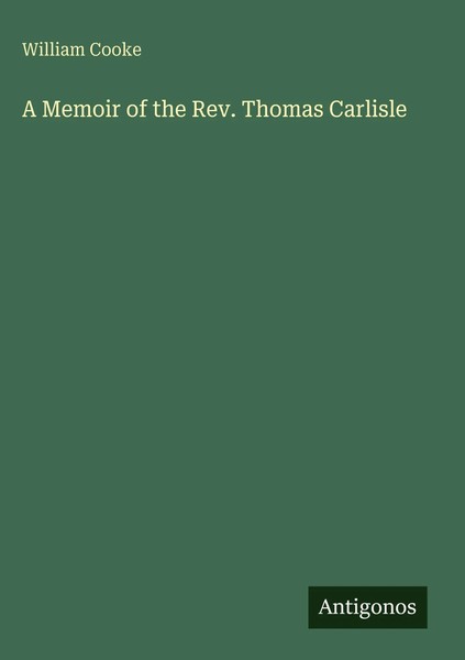 William Cooke | A Memoir Of The Rev. Thomas Carlisle | Buch | Englisch (2025)-image