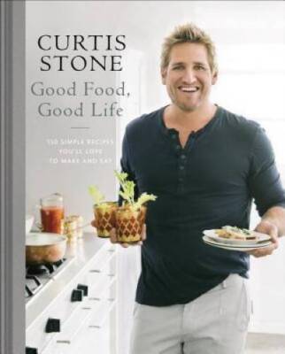 Good Food, Good Life: 130 Simple Recipes You'll Love to Make and Eat - VERY GOOD