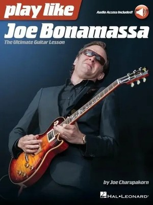 Joe Charupakorn | Play Like Joe Bonamassa: The Ultimate Guitar Lesson - Book...