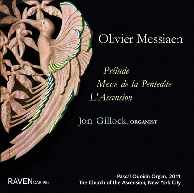 Messiaen: Prélude; Messe de la Pentecôte; L Ascension; Jon Gillock, organ 111 rk