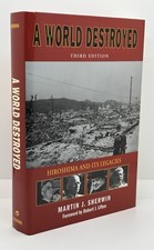 A World Destroyed: Hiroshima and Its Legacies...
