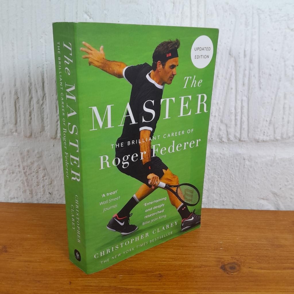 The Master The Brilliant Career of Roger Federer — Christopher Clarey Paperback