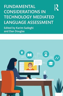 Fundamental Considerations in Technology Mediated Language Assessment by Karim S