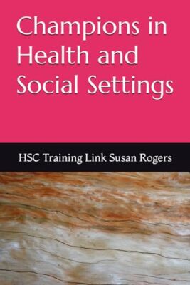Susan Rogers - Champions in Health and Social Settings - New paperback - X555z