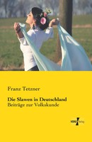 Die Slawen In Deutschland BeiträGe Zur Volkskunde Franz Tetzner Taschenbuch 2019
