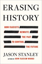 Erasing History: How Fascists Rewrite the Pas...