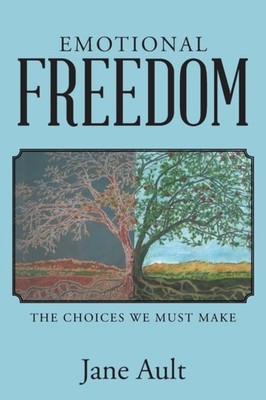 Ault - Emotional Freedom  The Choices We Must Make - New paperback or  - X555z