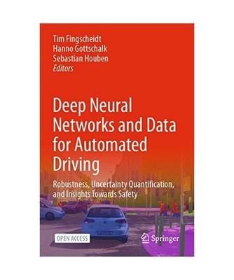 Deep Neural Networks and Data for Automated Driving: Robustness, Uncertainty Qua