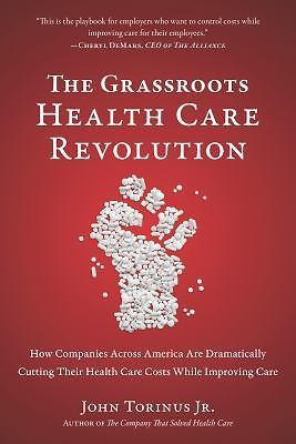 The Grassroots Health Care Revolution: How Companies Across America Are... - Picture 1 of 1