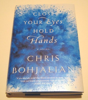 Close Your Eyes, Hold Hands: A Novel by Bohjalian
