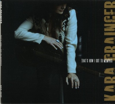 Kara Grainger - That's How I Got To Memphis (CD) - White Blues U.S.A.