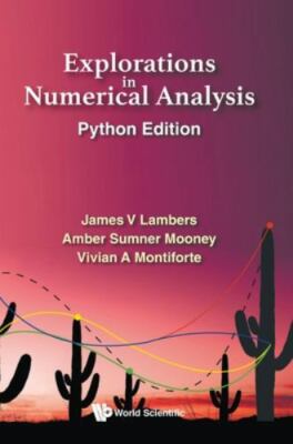 Explorations in Numerical Analysis : Python Edition, Hardcover by Lambers, Ja...