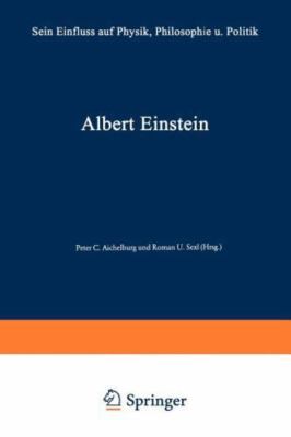 Albert Einstein : Sein Einfluss Auf Physik, Philosophie Und Politik, Paperbac...