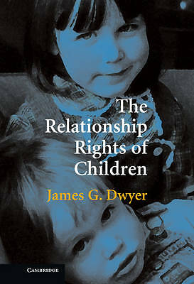 The Relationship Rights of Children Dwyer Hardback Cambridge University Press