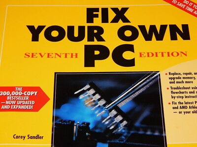 Vintage Computer Book, FIX YOUR OWN PC-SEVENTH EDITION, 2002, Replace & Repair