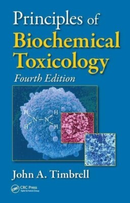 Principles of Biochemical Toxicology, 4th edition