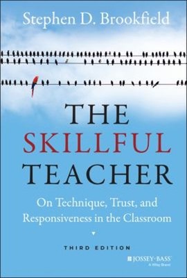 The Skillful Teacher : On Technique, Trust, and Responsiveness in