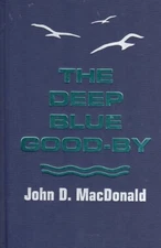 THE DEEP BLUE GOOD-BY (THE BEST MYSTERIES OF ALL TIMES) By John D. Macdonald VG+