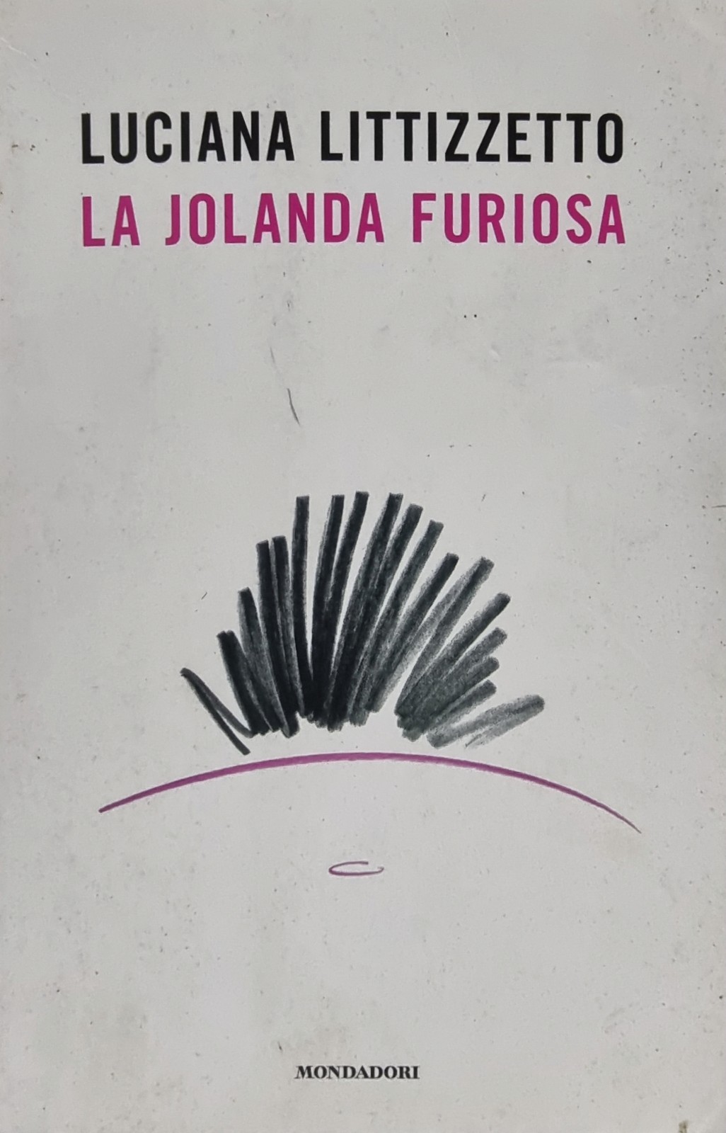 LUCIANA LITTIZZETTO - LA JOLANDA FURIOSA - Mondadori Umorismo - Edizione 2008
