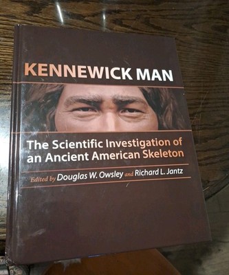 Kennewick Man :The Scientific Investigation of an Ancient American Skeleton Exce