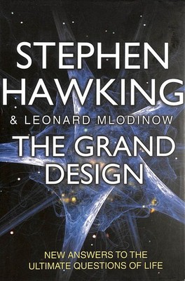 The Grand Design: New Answers to the Ultimate Questions of Life by Mlodinow, Leo