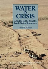Water in Crisis: A Guide to the Worlds Fresh ...