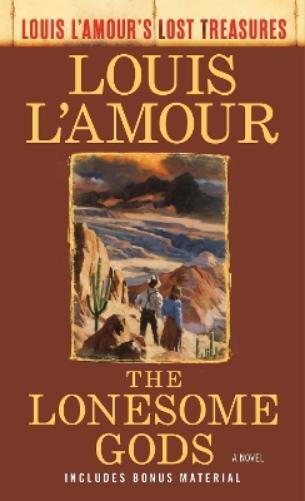 Louis L'Amour The Lonesome Gods (Louis L'Amour's Lost Treasures) (Paperback)