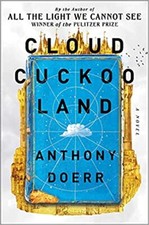 Cloud Cuckoo Land: A Novel