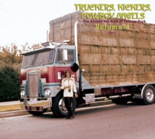 Various Artists Truckers Kickers Cowboy Angels 1971 Vol. 4 CD NUOVO