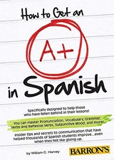 How to Get an A+ in Spanish With MP3 (..., M. S. Harvey