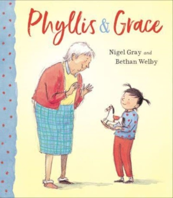 Phyllis & Grace by Nigel Gray (Hardback Book)